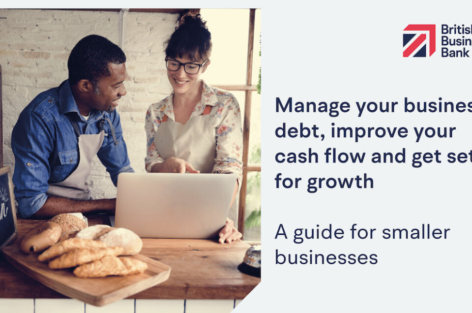 The British Business Bank shares its guide to Managing Business Debt