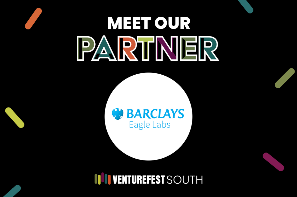 Welcoming Barclays Eagle Labs as a Headline Partner for Venturefest South’s 10th year
