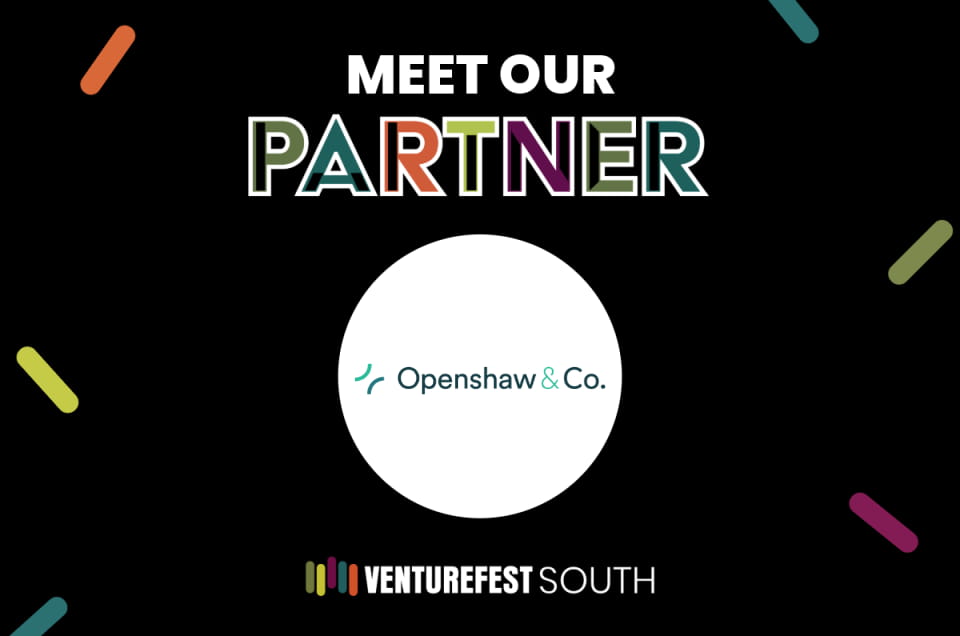 Welcoming Openshaw & Co back for Venturefest South’s 10th year